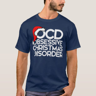 OCD Obsessive Christmas Disorder shirt for mas par