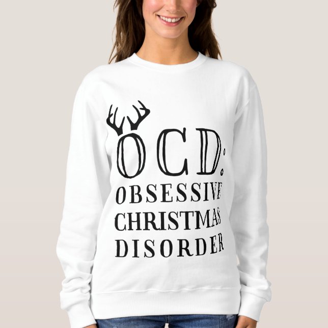OCD: Obsessive Christmas Disorder Sweatshirt (Front)