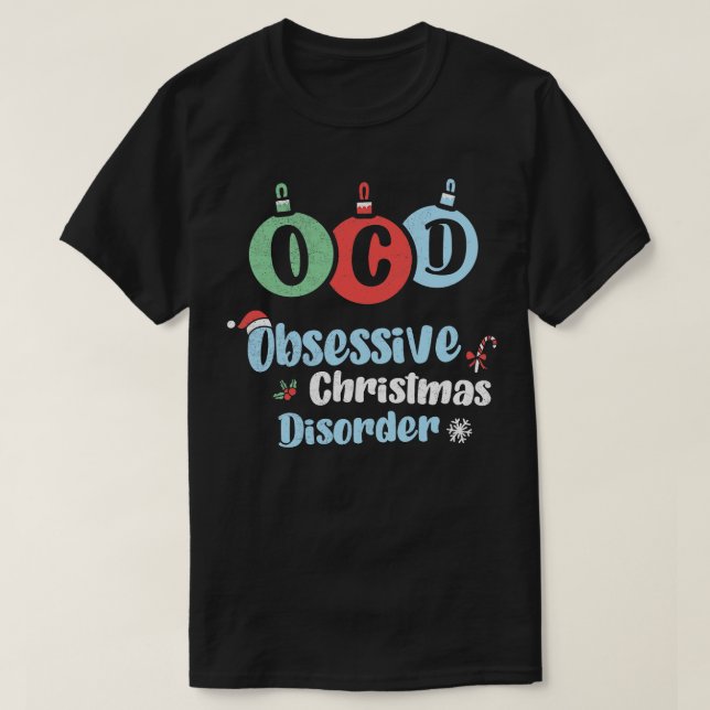 OCD Obsessive Christmas Disorder Xmas Holiday Part T-Shirt (Design Front)