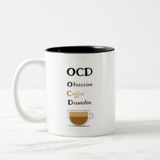 OCD Obsessive Coffee Disorder Two-Tone Coffee Mug