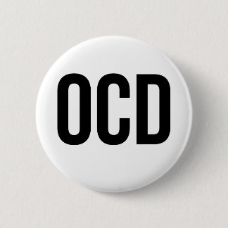 OCD Obsessive Compulsive Disorder 6 Cm Round Badge