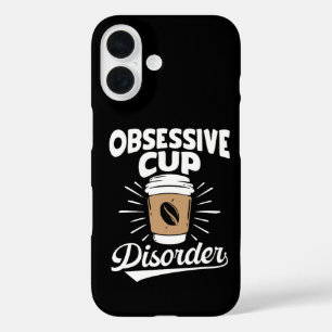 OCD Obsessive Cup Coffee Disorder Motivational Fun iPhone 16 Case