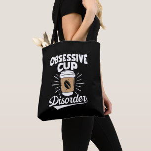 OCD Obsessive Cup Coffee Disorder Motivational Fun Tote Bag