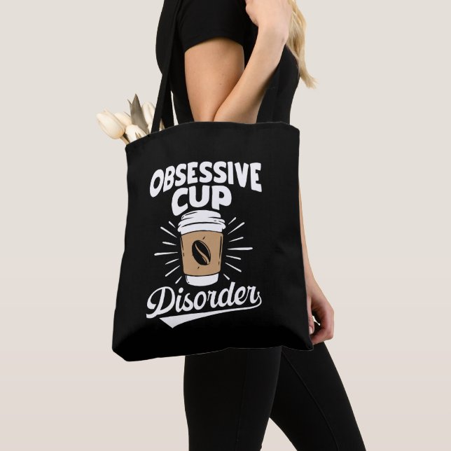 OCD Obsessive Cup Coffee Disorder Motivational Fun Tote Bag (Close Up)