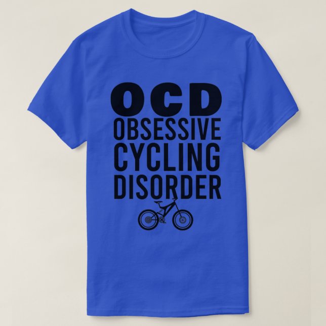OCD Obsessive cycling disorder  T-Shirt (Design Front)