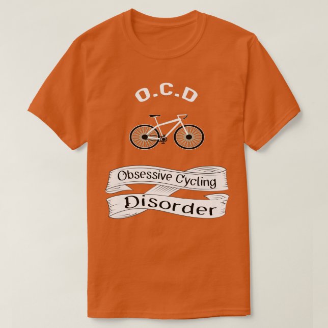 OCD  Obsessive cycling disorder  T-Shirt (Design Front)