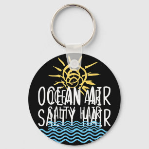 Ocean Air Salty Hair Funny Beach Lovers Summer Key Ring