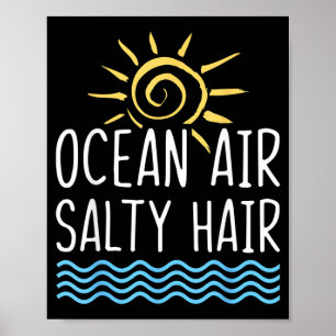 Ocean Air Salty Hair Funny Beach Lovers Summer Poster