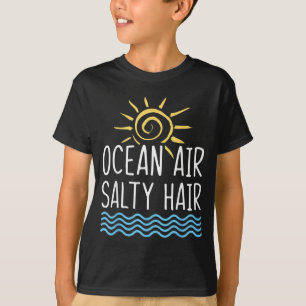 Ocean Air Salty Hair Funny Beach Lovers Summer T-Shirt