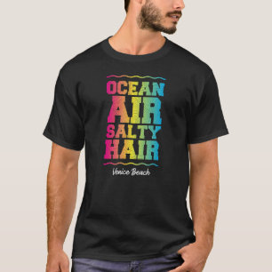 Ocean Air Salty Hair Venice Beach Retro Tropical T T-Shirt