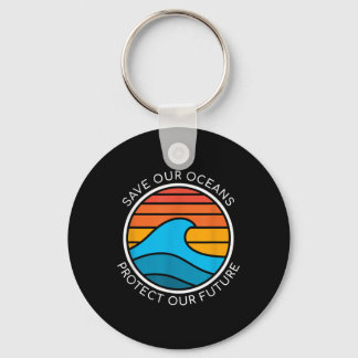 Ocean Conservation Quote Save Planet Future Water  Key Ring