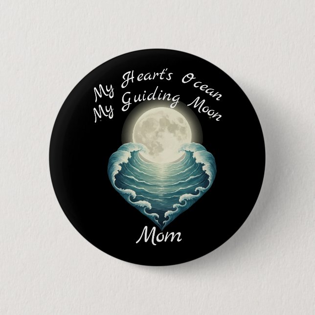 Ocean Heart Guiding Moon Mom 6 Cm Round Badge (Front)