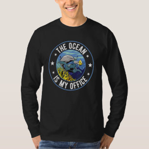 Ocean Is My Office Marine Biology Marine Biologist T-Shirt