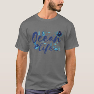 Ocean Life For Lovers Of Surfing, Beaches, Fishing T-Shirt