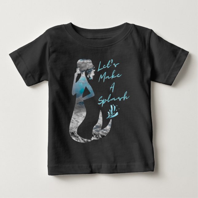 Ocean Mermaid Let's Make A Splash Baby T-Shirt (Front)