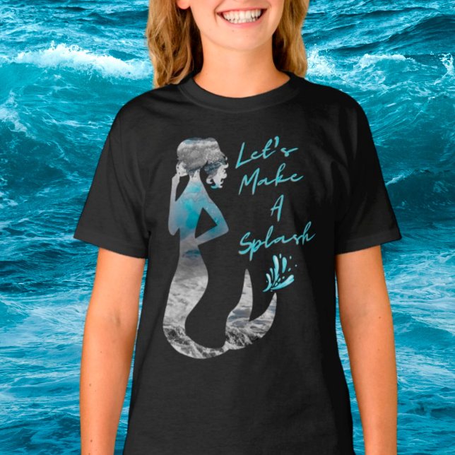 Ocean Mermaid Let's Make A Splash T-Shirt (Creator Uploaded)
