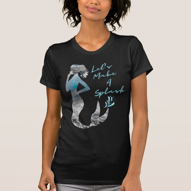 Ocean Mermaid Let's Make A Splash T-Shirt (Front)