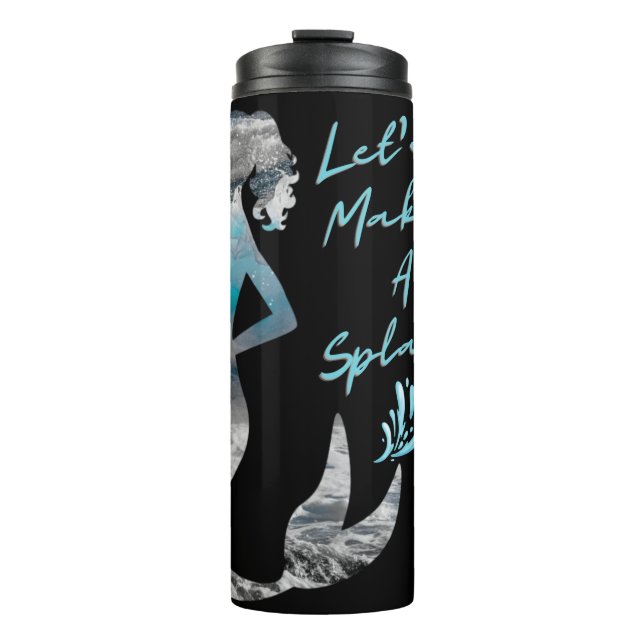 Ocean Mermaid Let's Make A Splash Thermal Tumbler (Front)