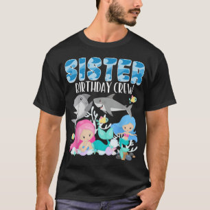 Ocean Sharks and Mermaids Sister Birthday Crew Sea T-Shirt