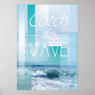 Ocean Waves - Catch the Wave   abstract blues Poster