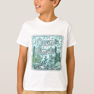 Oceans Day - Ocean & Climate Concept with Marine T-Shirt