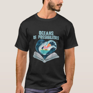 Oceans Of Possibilities Book Waves Summer Reading T-Shirt