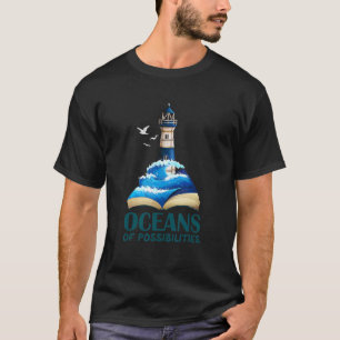 Oceans Of Possibilities Lighthouse Summer Reading  T-Shirt