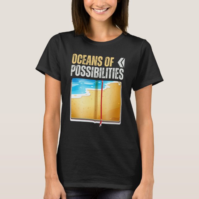 Oceans Of Possibilities Reading Books Ocean Reader T-Shirt (Front)