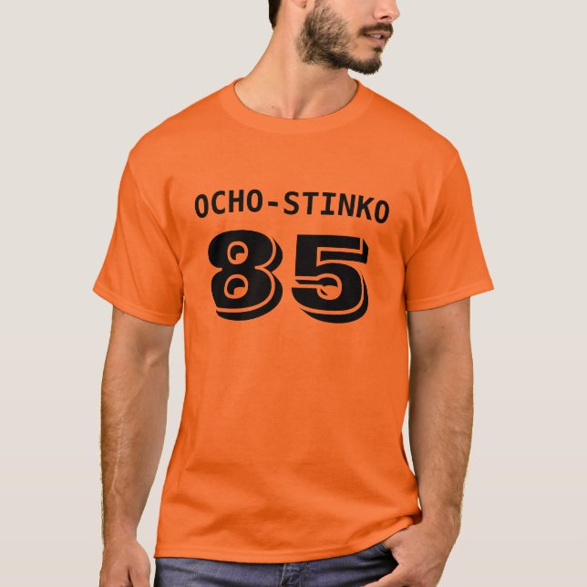 OCHO-STINKO 85 T-Shirt (Front)