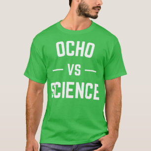OCHO VS SCIENCE T-Shirt