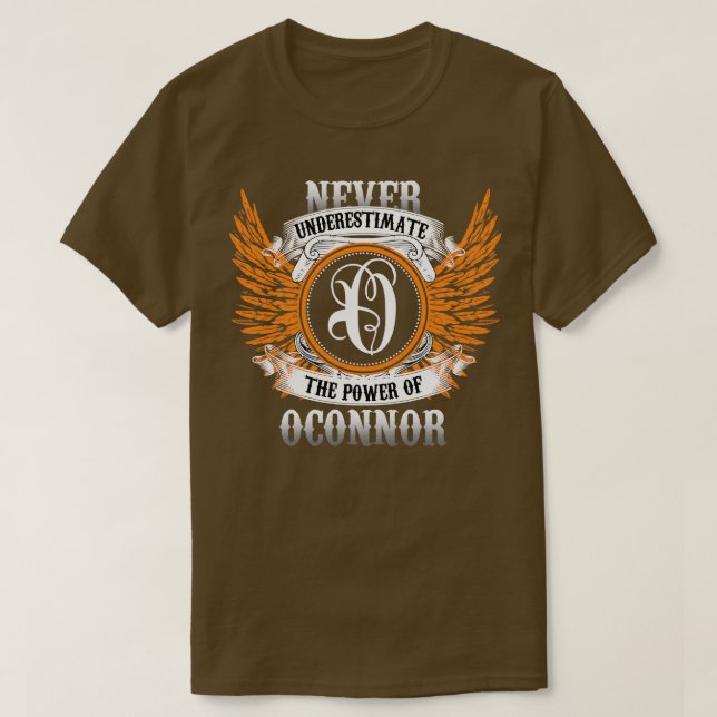 Oconnor Name Shirt Never Underestimate The Power O (Design Front)
