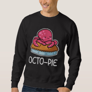 Octo-Pie Octopus Pun Funny Playful Humour Sweatshirt