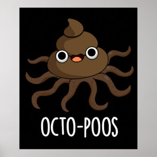 Octo-poos Funny Octopus Pun Dark BG Poster