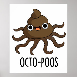 Octo-poos Funny Octopus Pun  Poster