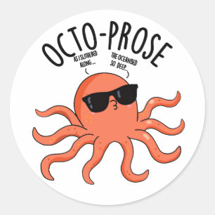 Octo-prose Funny Octopus Pun  Classic Round Sticker