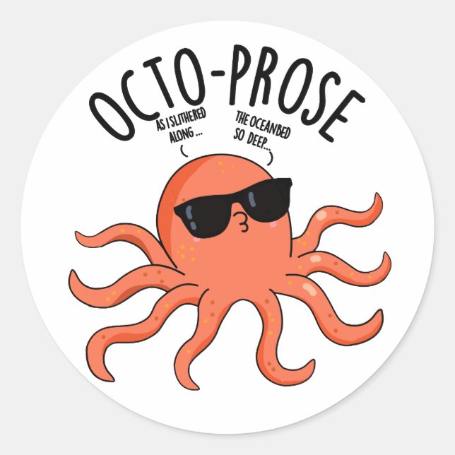 Octo-prose Funny Octopus Pun  Classic Round Sticker (Front)
