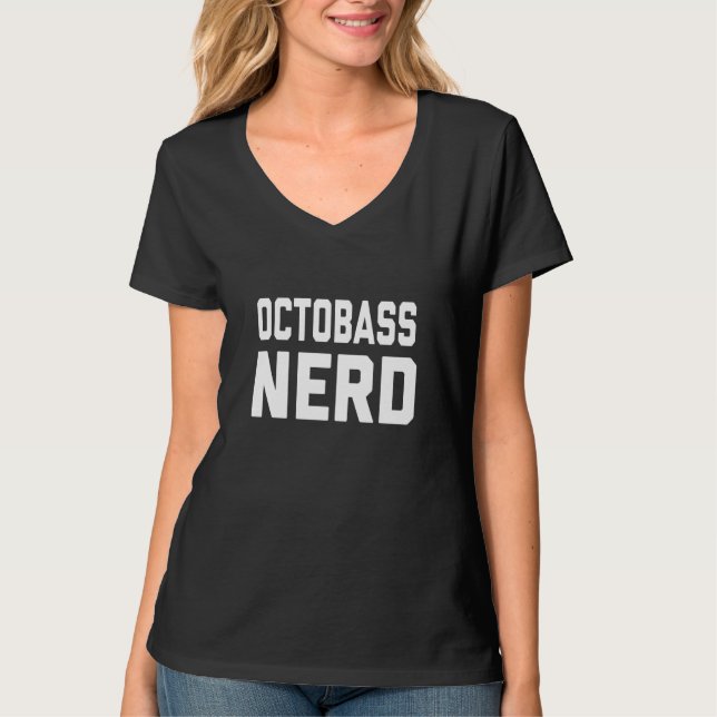 Octobass Nerd Music For Music Class T-Shirt (Front)
