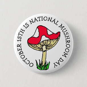 October 15th is National Mushroom Day Food Holiday 6 Cm Round Badge