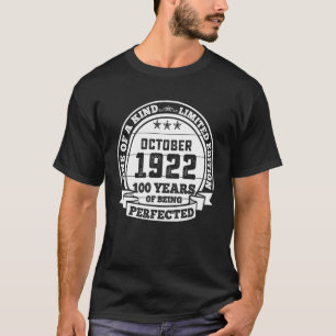 October 1922 100th Birthday  100 Year Of Being Per T-Shirt
