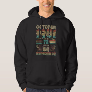 October 1951 I Am Not 72 I Am 18 With 54 Years Of Hoodie