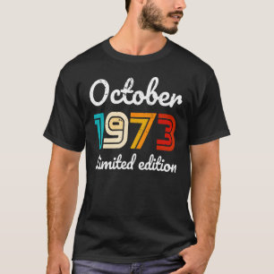 October 1973 Tee 50 Year Old Shirt 1973 50th Birth