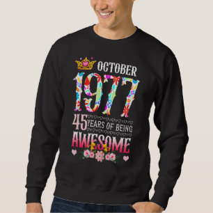 October 1977 45th Birthday 45 Years Of Being Aweso Sweatshirt