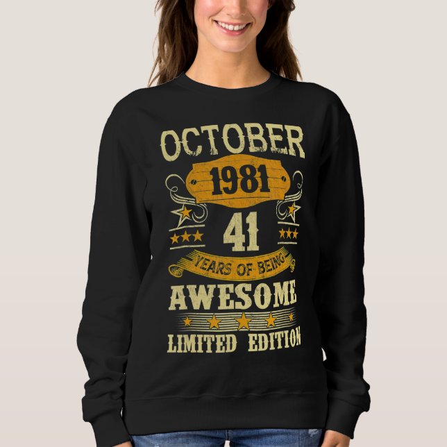 October 1981  41 Year Of Being Awesome Sweatshirt (Front)