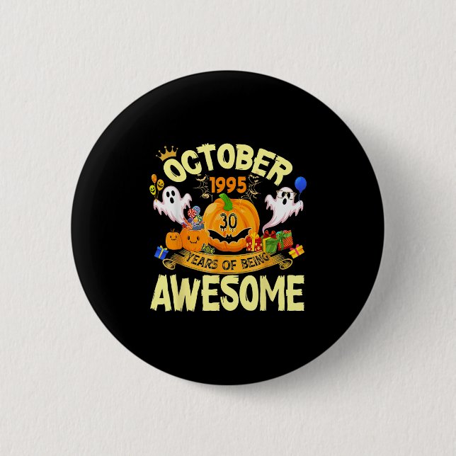 October 1995 30 Years Of Being Awesome Funny Hallo 6 Cm Round Badge (Front)