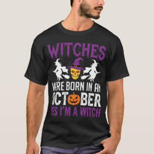 October Birthday Witch Halloween Skull T-Shirt