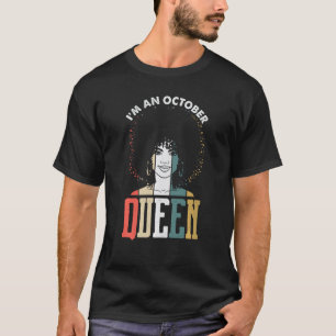 October Black Queen Natural Afro Hair Birthday Bda T-Shirt
