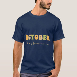 October Favourite colour T-Shirt