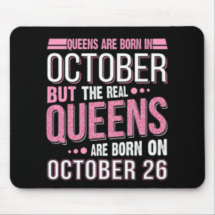 October Gift   The Real Queen October 26 Mouse Pad