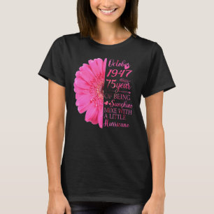 October Girl 1947  75 Years Old 75th Birthday T-Shirt
