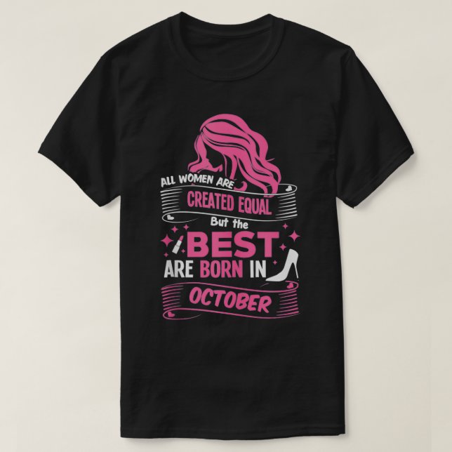 October Girl Born in Birthday Gift  T-Shirt (Design Front)